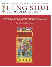 Guide to Reading the Chinese Almanac : Feng Shui and the Tung Shu (FSML) - Dr Stephen Skinner