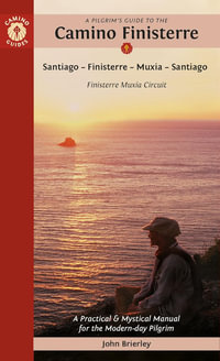 Pilgrim's Guide Camino Finisterre E14 : Including Muxia Circuit: Santiago - Finisterre - Muxia - Santiago - John Brierley