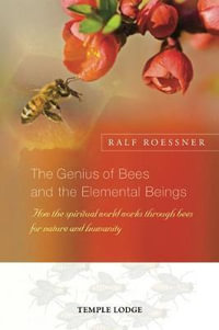 Genius of Bees:  : How the spiritual world works through bees for nature and humanity - Ralf Roessner