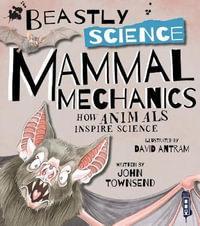 Beastly Science : Mammal Mechanics - John Townsend