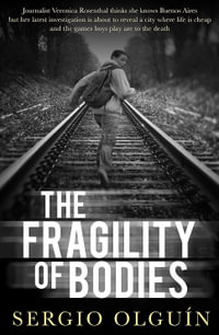 The Fragility of Bodies : Veronica Rosenthal - Sergio Olguin