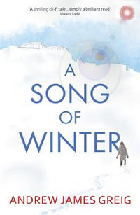 A Song of Winter - Andrew James Greig