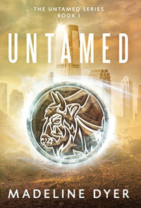 Untamed : Untamed Series - Madeline Dyer