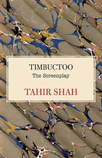 Timbuctoo : The Screenplay - Tahir Shah