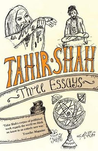 Three Essays - Tahir Shah