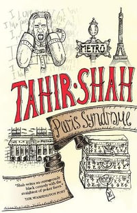 Paris Syndrome - Tahir Shah