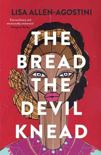 The Bread the Devil Knead - Lisa Allen-Agostini