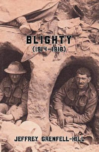 Blighty (1914-1918) - Jeffrey Grenfell-Hill