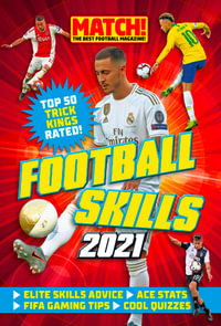 MATCH! Football Skills 2021 : Match! the Best Football Magazine! - Match! Magazine