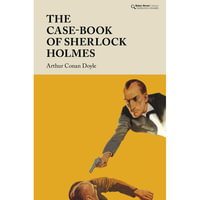 The Case-Book of Sherlock Holmes : Baker Street Classics - Arthur Conan Doyle