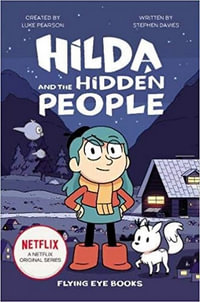 Hilda and the Hidden People : Hilda Tie-in Book 1 - Stephen Davies