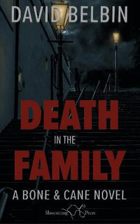 Death in the Family : Bone and Cane - David Belbin