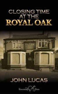 Closing Time at the Royal Oak - John Lucas