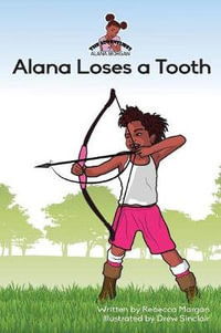 Alana Loses a Tooth - Rebecca Morgan