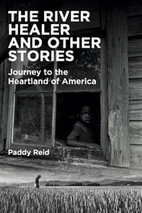 River Healer : A Journey to the Heartland of America - PADDY REID