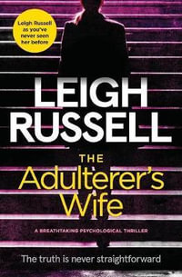 The Adulterer's Wife : A Breathtaking Psychological Thriller - Leigh Russell