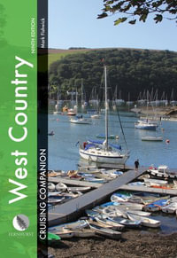 West Country Cruising Companion : A yachtsman's pilot and cruising guide to ports and harbours from Portland Bill to Padstow, including the Isles of Scilly - Mark Fishwick