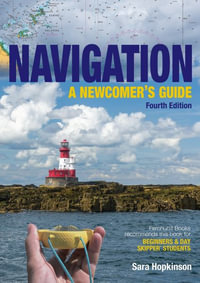 Navigation : A Newcomer's Guide: Learn How to Navigate at Sea - SARA HOPKINSON