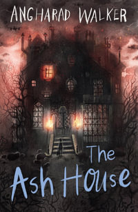 The Ash House - Angharad Walker