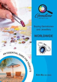 The Gemstone Detective : Buying Gemstones and Jewellery Worldwide - Kim Rix