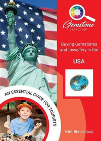 The Gemstone Detective : Buying Gemstones and Jewellery in the USA - Kim Rix