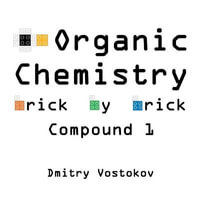 Organic Chemistry Brick by Brick, Compound 1 : Using LEGO® to Teach Structure and Reactivity - Dmitry Vostokov