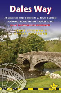 Dales Way : 2nd Edition - Ilkley to Bowness-on-Windermere: Planning, Places to Stay, Places to Eat - Henry Stedman