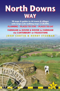 North Downs Way Trailblazer Walking Guide 3e : Practical guide with Large-Scale Walking Maps & Guides to Towns & Villages - Planning, Places To Stay, Places to Eat - Henry Stedman, John Curtin,  Henry S John Curtin