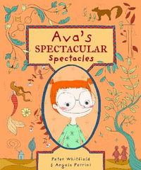 Ava's Spectacular Spectacles - Peter Whitfield