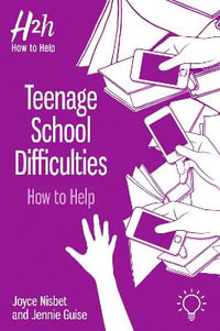 Teenage School Difficulties : How to Help - Joyce Nisbet