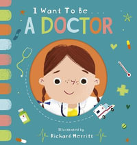 I Want to be a Doctor : I Want to be... - Becky Davies