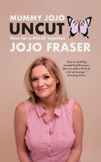 Mummy JoJo UNCUT : Time for a Mojo injection - Jojo Fraser