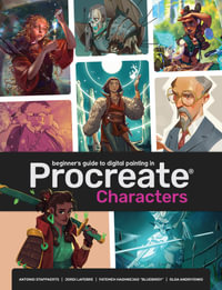 Beginner's Guide To Procreate: Characters : How to create characters on an iPad - 3dtotal Publishing