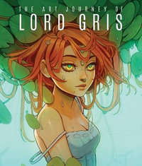 The Art Journey of Lord Gris : Art of - Lord Gris