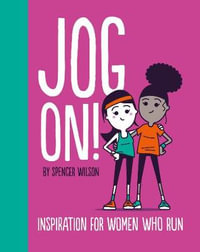 Jog On! : Inspiration For Women Who Run - Spencer Wilson
