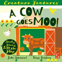 Creature Features: A Cow Goes Moo! : Creature Features - John Townsend