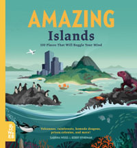 Amazing Islands : 100 Places That Will Boggle Your Mind - Sabrina Weiss