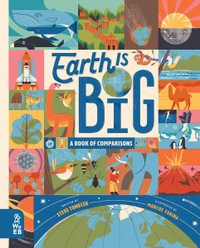 Earth is Big : A Book of Comparisons - Steve Tomecek