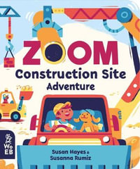 Zoom : Construction Site Adventure - Susan Hayes