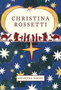 Crane Classics: Christina Rossetti : Selected Poems - Christina Rossetti