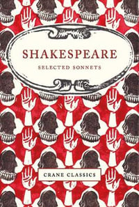 Crane Classics: Shakespeare : Selected Sonnets - William Shakespeare