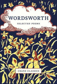 Crane Classics: Wordsworth : Selected Poems - William Wordsworth