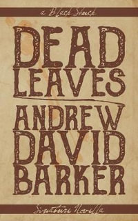 Dead Leaves : Black Shuck Signature Novellas - Andrew David Barker