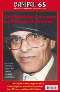 The Beautiful Creatures of Fadhil Al-Azzawi : Banipal Magazine of Modern Arab Literature - Fadhil Al-Azzawi