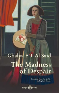 The Madness of Despair - Ghalya F T Al Said