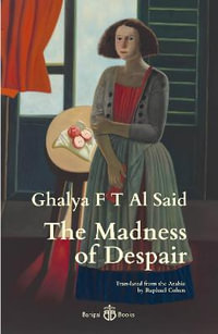 The Madness of Despair - Ghalya F T Al Said