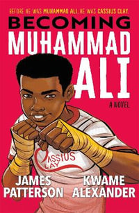 Becoming Muhammad Ali : A Novel - James Patterson