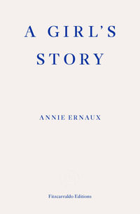 A Girl's Story : Winner of the 2022 Nobel Prize in Literature - Annie Ernaux