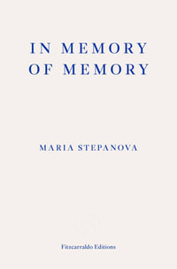 In Memory of Memory - Maria Stepanova