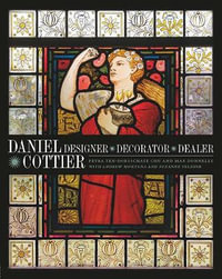 Daniel Cottier : Designer, Decorator, Dealer - Petra ten-Doesschate Chu